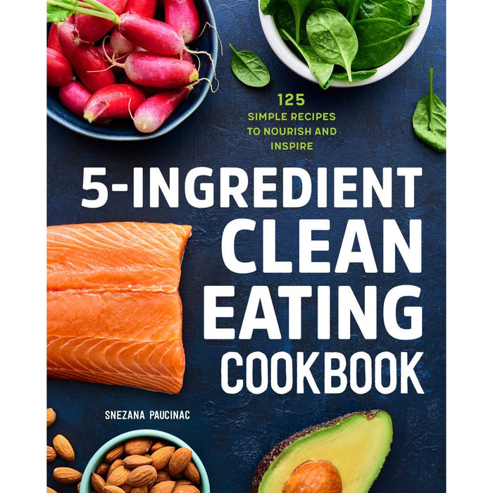 5-Ingredient Clean Eating Cookbook 5-Ingredient Clean Eating Cookbook