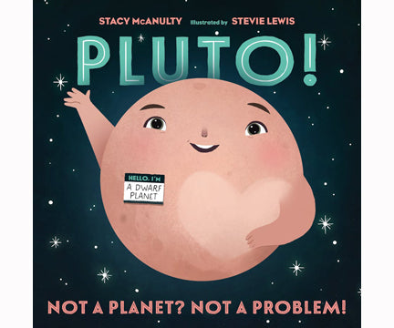 Pluto: Not a Planet? Not a Problem!