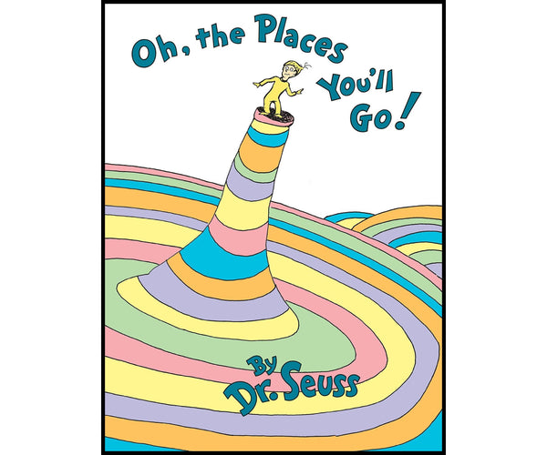 Oh, The Places You'll Go!