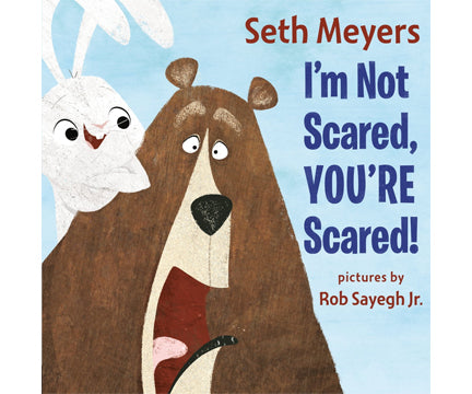 I'm Not Scared, You're Scared
