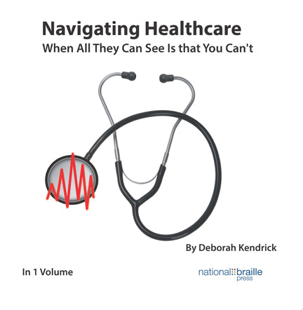Navigating Healthcare When All They Can See Is that You Can't