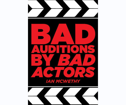 Bad Auditions by Bad Actors (Play Script)