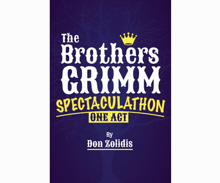 Brothers Grimm Spectaculathon (Play Script)